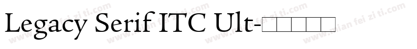 Legacy Serif ITC Ult字体转换